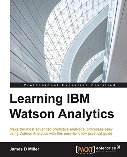 Beispielbild fr Learning IBM Watson Analytics: Make the most advanced predictive analytical processes easy using Watson Analytics with this easy-to-follow practical guide zum Verkauf von HPB-Red