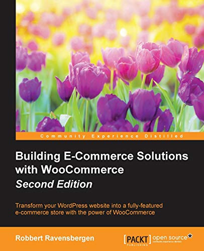 Beispielbild fr Building E-Commerce Solutions with WooCommerce - Second Edition zum Verkauf von SecondSale