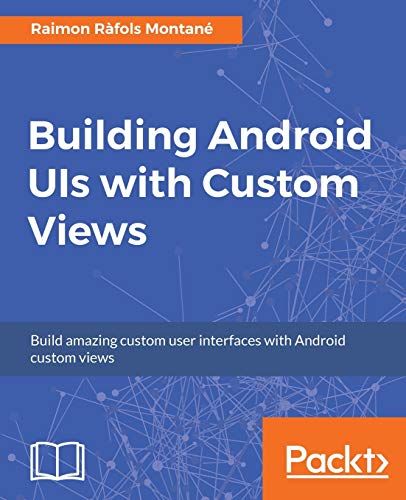 9781785882869: Building Android UIs with Custom Views