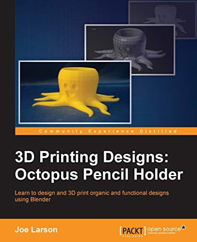 Stock image for 3D Printing Designs: Octopus Pencil Holder for sale by Chiron Media