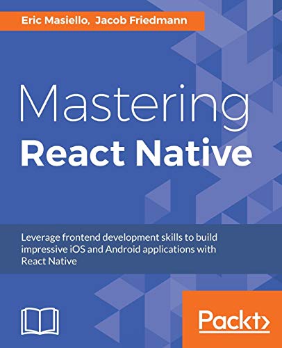 Immagine dell'editore per Mastering React Native : Learn Once, Write Anywhere venduto da Chiron Media