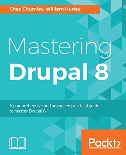 Beispielbild fr Mastering Drupal 8: An advanced guide to building and maintaining Drupal websites zum Verkauf von ThriftBooks-Dallas