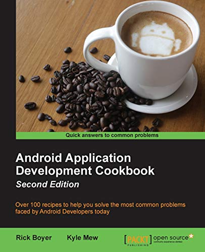 Stock image for Android Application Development Cookbook - Second Edition: Over 100 recipes to help you solve the most common problems faced by Android Developers today for sale by SecondSale