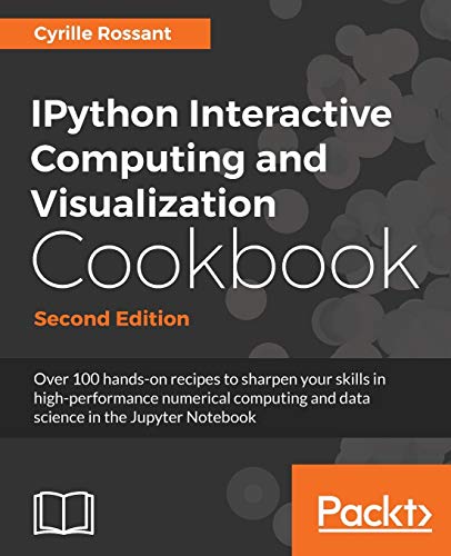 Stock image for IPython Interactive Computing and Visualization Cookbook - Second Edition for sale by Chiron Media