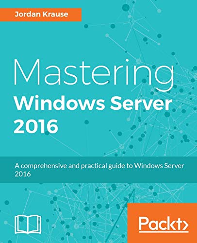 Beispielbild fr Mastering Windows Server 2016: A comprehensive and practical guide to Windows Server 2016 zum Verkauf von Chiron Media