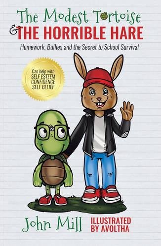 9781785890154: The Modest Tortoise and the Horrible Hare: Homework, Bullies and the Secret to School Survival