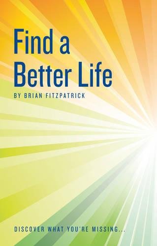 Beispielbild fr Find A Better Life: Discover What You're Missing zum Verkauf von WorldofBooks