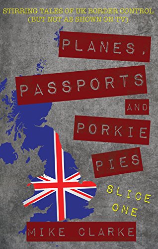 Beispielbild fr Planes, Passports and Porkie Pies - Slice One: Stirring Tales of UK Border Control (but Not as Shown on TV) zum Verkauf von WorldofBooks