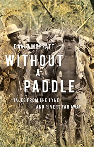 9781785891687: Without a Paddle: Tales from the Tyne and rivers far away [Idioma Ingls]