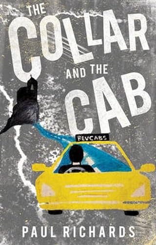 Stock image for The Collar and the Cab: The Adventures of a Cleric Turned Taxi Driver for sale by WorldofBooks