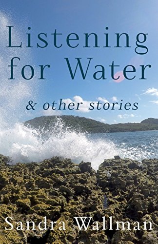 Stock image for Listening for Water: & Other Stories for sale by WorldofBooks