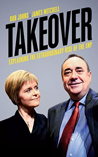 9781785900327: Takeover: Explaining the Extraordinary Rise of the SNP