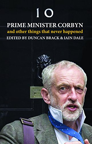 Beispielbild fr Prime Minister Corbyn: And Other Things That Never Happened zum Verkauf von AwesomeBooks