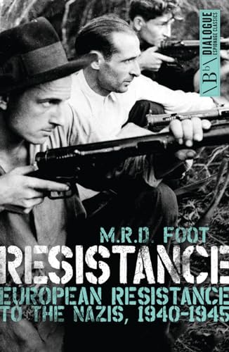 Imagen de archivo de Resistance: European Resistance to the Nazis, 1940-1945 (Dialogue Espionage Classics) a la venta por HPB-Emerald