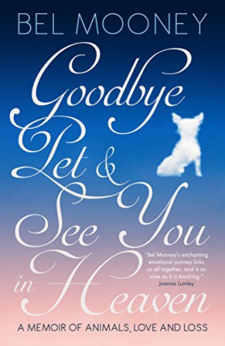 9781785900600: Goodbye Pet & See You in Heaven: A Memoir of Animals, Love and Loss
