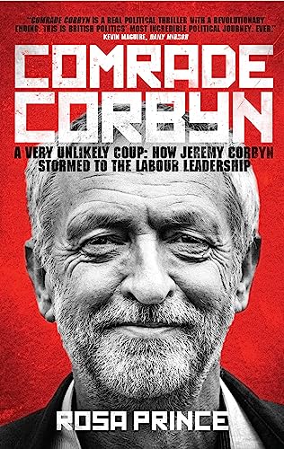 Stock image for Comrade Corbyn: A Very Unlikely Coup: How Jeremy Corbyn Stormed to the Labour Leadership for sale by HPB Inc.