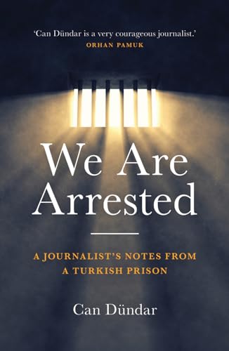 Stock image for We Are Arrested : A Journalist's Notes from a Turkish Prison for sale by Better World Books: West