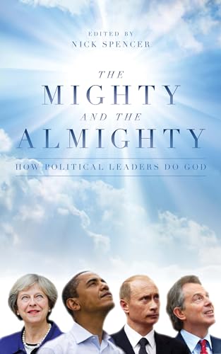 Beispielbild fr The Mighty and the Almighty: How Political Leaders Do God zum Verkauf von WorldofBooks