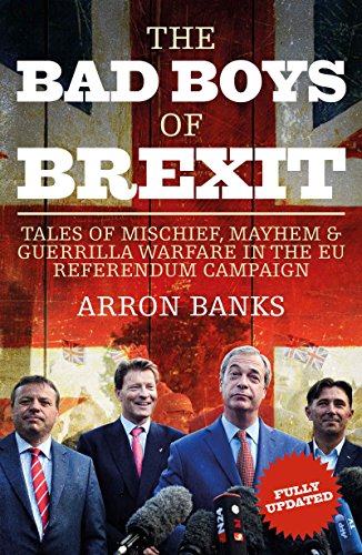 Stock image for The Bad Boys of Brexit: Tales of Mischief, Mayhem & Guerilla Warfare in the EU Referendum for sale by SecondSale