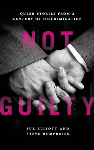 Stock image for Not Guilty : Queer Stories from a Century of Discrimination for sale by Better World Books: West