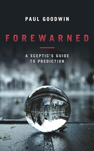 Imagen de archivo de Forewarned: A Sceptics Guide to Prediction a la venta por WorldofBooks