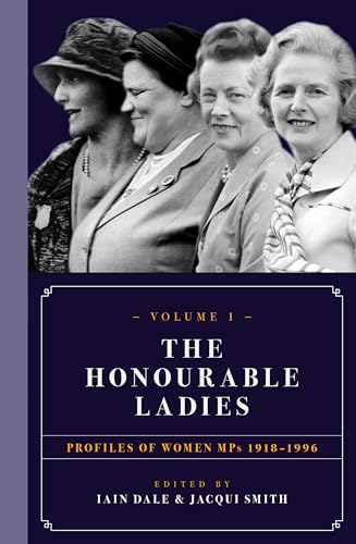 Stock image for The Honourable Ladies: Volume I: Profiles of Women MPs 1918-1996 for sale by WorldofBooks