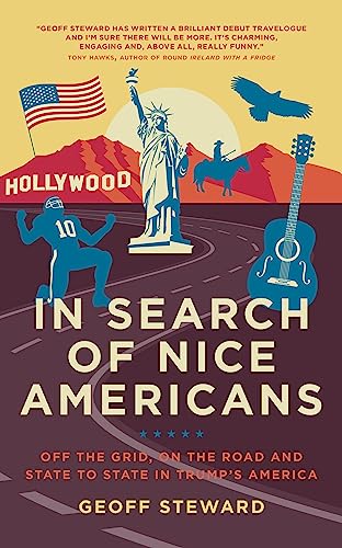 Beispielbild fr In Search of Nice Americans : Off-Grid, on the Road and State to State in Trump's America zum Verkauf von Better World Books