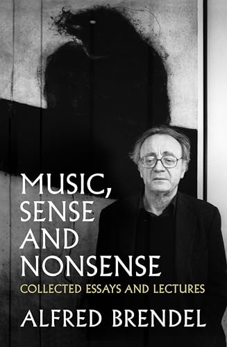 Stock image for Music, Sense and Nonsense: Collected Essays and Lectures for sale by WorldofBooks