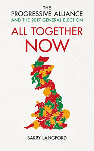 Imagen de archivo de All Together Now : The Progressive Alliance in the 2017 General Election Campaign a la venta por Better World Books