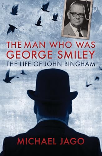 Beispielbild fr The Man Who Was George Smiley: The Life of John Bingham zum Verkauf von Blue Vase Books