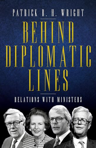 Beispielbild fr Behind Diplomatic Lines: Relations with Ministers zum Verkauf von Books From California