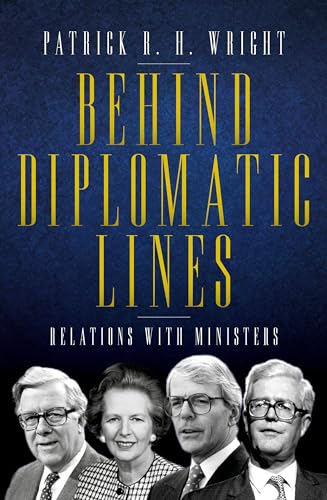 Stock image for Behind Diplomatic Lines: Relations with Ministers for sale by Wonder Book