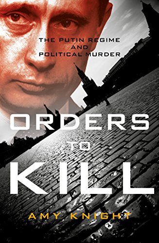 Beispielbild fr Orders To Kill: The Putin Regime and Political Murder zum Verkauf von WorldofBooks