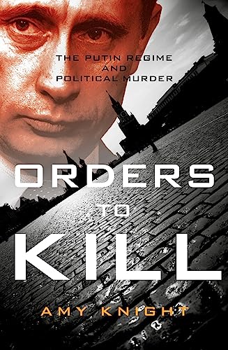 Stock image for Orders To Kill: The Putin Regime and Political Murder for sale by WorldofBooks