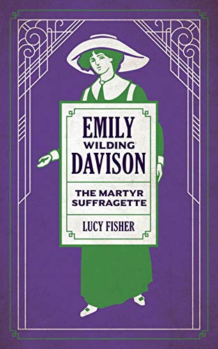 Stock image for Emily Wilding Davison: The Martyr Suffragette for sale by WorldofBooks
