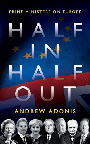 Beispielbild fr Half In, Half Out - Prime Ministers on Europe zum Verkauf von WorldofBooks