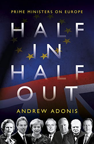 Stock image for Half In, Half Out: Prime Ministers On Europe for sale by Bookmans
