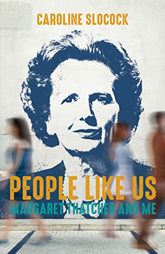 Stock image for People Like Us: Margaret Thatcher and Me for sale by SecondSale