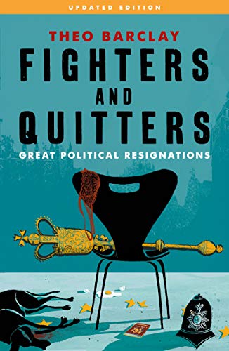 Stock image for Fighters and Quitters: Great Political Resignations for sale by WorldofBooks