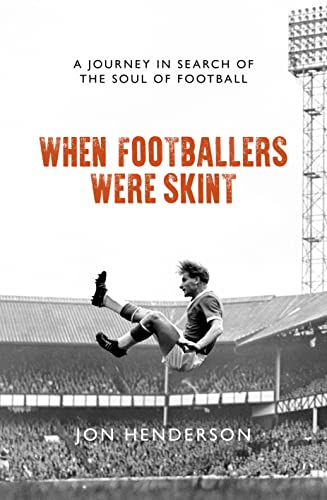 Beispielbild fr When Footballers Were Skint: A Journey in Search of the Soul of Football zum Verkauf von WorldofBooks