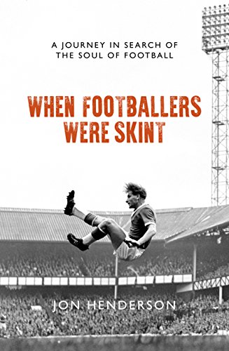 Imagen de archivo de When Footballers Were Skint: A Journey in Search of the Soul of Football a la venta por WorldofBooks