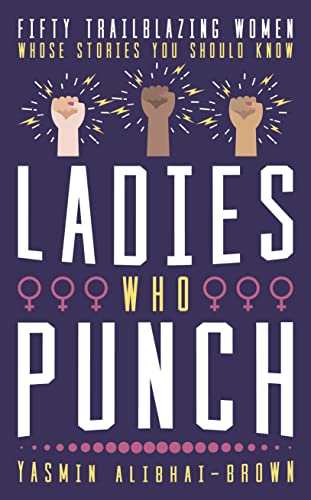 Stock image for Ladies Who Punch: Fifty Trailblazing Women Whose Stories You Should Know for sale by Books From California