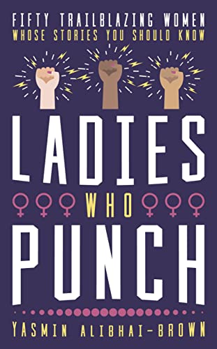 Stock image for Ladies Who Punch: Fifty Trailblazing Women Whose Stories You Should Know for sale by SecondSale