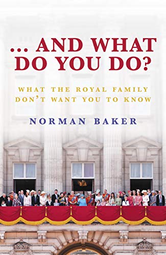 Stock image for . And What Do You Do?: What The Royal Family Don't Want You To Know for sale by WorldofBooks