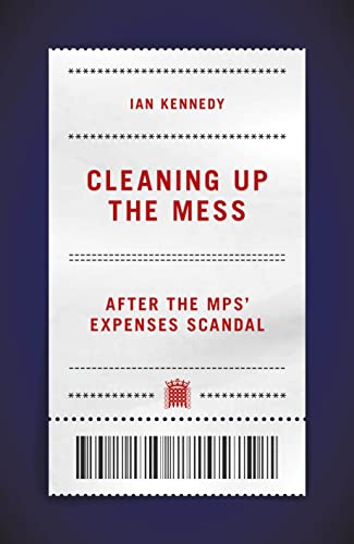 Beispielbild fr Cleaning up the Mess: After the MPs' Expenses Scandal zum Verkauf von WorldofBooks