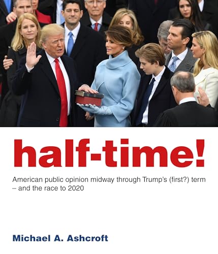 Stock image for half-time!: American public opinion midway through Trump's (first?) term - and the race to 2020 for sale by Books From California