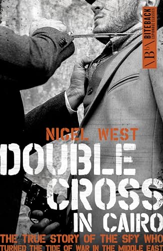 Stock image for Double Cross In Cairo: The True Story of the Spy Who Turned the Tide of the War in the Middle East for sale by SecondSale