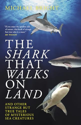 Immagine dell'editore per The Shark That Walks on Land: And Other Strange but True Tales of Mysterious Sea Creatures venduto da Revaluation Books