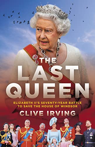 Beispielbild fr The Last Queen: How Queen Elizabeth II Saved the Monarchy zum Verkauf von PlumCircle