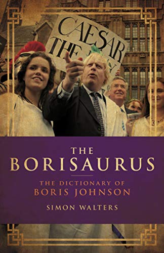 Imagen de archivo de The Borisaurus: The Dictionary of Boris Johnson a la venta por WorldofBooks